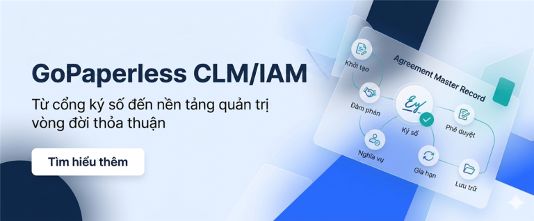 GoPaperless nâng cấp lên CLMIAM - từ cổng ký số thành nền tảng quản trị toàn bộ vòng đời thỏa thuận