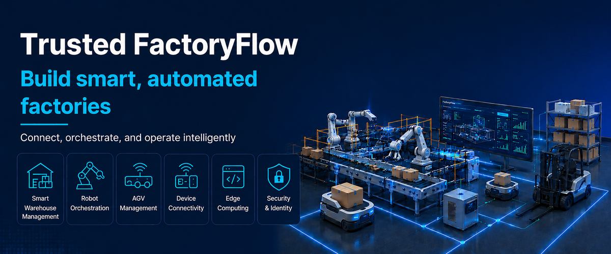 Trusted FactoryFlow – Smart Factory and Smart Warehouse Automation Platform